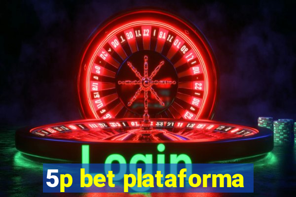 5p bet plataforma